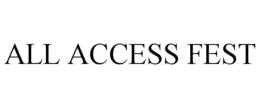 ALL ACCESS FEST trademark