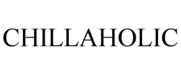 CHILLAHOLIC trademark