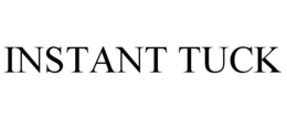 INSTANT TUCK trademark