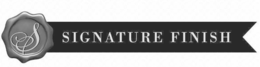 S SIGNATURE FINISH trademark