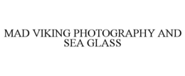 MAD VIKING PHOTOGRAPHY AND SEA GLASS trademark