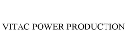 VITAC POWER PRODUCTION trademark