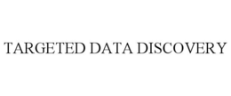 TARGETED DATA DISCOVERY trademark