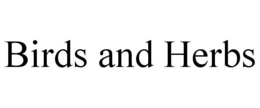 BIRDS AND HERBS trademark