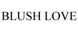 BLUSH LOVE trademark