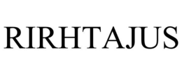 RIRHTAJUS trademark