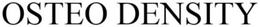 OSTEO DENSITY trademark