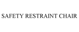 SAFETY RESTRAINT CHAIR trademark