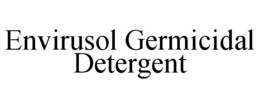ENVIRUSOL GERMICIDAL DETERGENT trademark