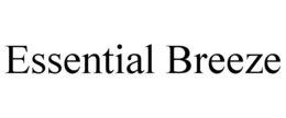 ESSENTIAL BREEZE trademark