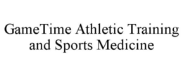 GAMETIME ATHLETIC TRAINING AND SPORTS MEDICINE trademark