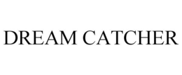 DREAM CATCHER trademark