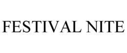FESTIVAL NITE trademark
