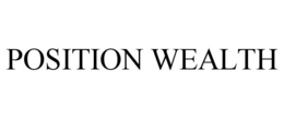 POSITION WEALTH trademark