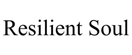 RESILIENT SOUL trademark