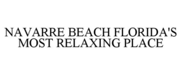 NAVARRE BEACH FLORIDA'S MOST RELAXING PLACE trademark