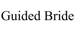 GUIDED BRIDE trademark