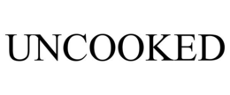 UNCOOKED trademark