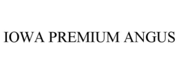 IOWA PREMIUM ANGUS trademark