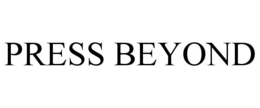 PRESS BEYOND trademark