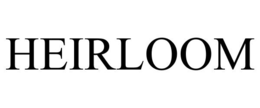 HEIRLOOM trademark