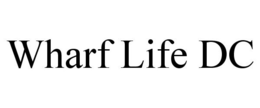 WHARF LIFE DC trademark
