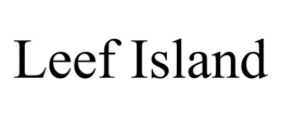 LEEF ISLAND trademark