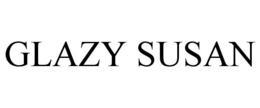 GLAZY SUSAN trademark