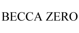 BECCA ZERO trademark
