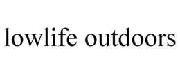 LOWLIFE OUTDOORS trademark