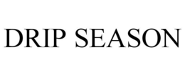 DRIP SEASON trademark