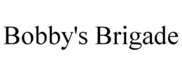 BOBBY'S BRIGADE trademark