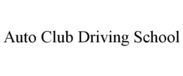 AUTO CLUB DRIVING SCHOOL trademark
