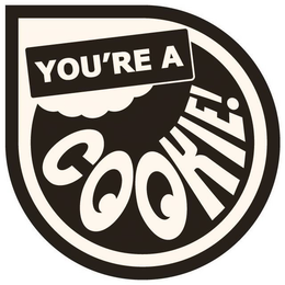 YOU'RE A COOKIE! trademark