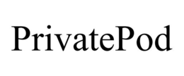 PRIVATEPOD trademark