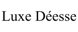 LUXE DÉESSE trademark