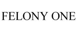FELONY ONE trademark