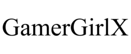 GAMERGIRLX trademark