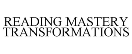 READING MASTERY TRANSFORMATIONS trademark
