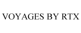 VOYAGES BY RTX trademark