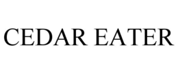 CEDAR EATER trademark
