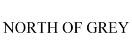 NORTH OF GREY trademark