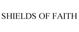 SHIELDS OF FAITH trademark