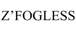 Z'FOGLESS trademark