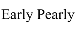 EARLY PEARLY trademark