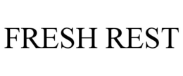 FRESH REST trademark