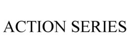 ACTION SERIES trademark