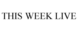 THIS WEEK LIVE trademark