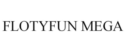 FLOTYFUN MEGA trademark