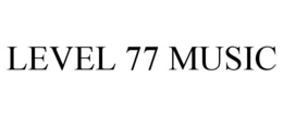 LEVEL 77 MUSIC trademark
